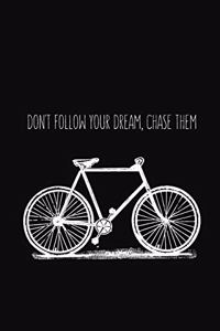 Don't Follow Your Dream, Chase Them