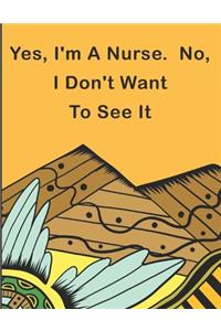 Yes I'm a Nurse No I Don't Want To See It