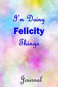 I'm Doing Felicity Things Journal