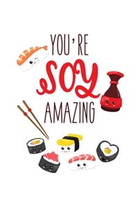 You're Soy Amazing