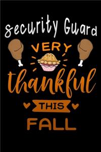 Security Guard Very thankful this fall: Lined Notebook / Diary / Journal To Write In 6"x9" for Thanksgiving. be Grateful Thankful Blessed this fall and get the pumpkin & Turkey ready.