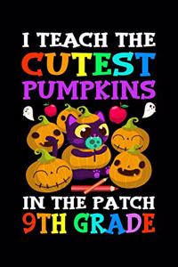 I Teach The Cutest Pumpkin In the Patch 9th Grade: Halloween Notebook, Pumpkin Patch, Write Journal, Diary Planner For Kindergarten Teachers celebrate halloween celebration gift