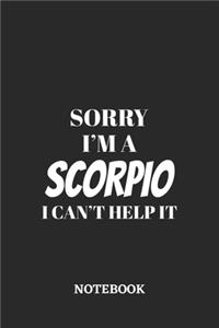 Sorry I'm a Scorpio I can't help it Notebook