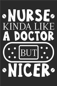 Nurse Kinda Like A Doctor But Nicer