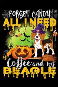 Forget Candy All I Need Coffee And My Beagle