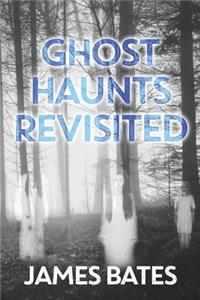 Ghost Haunts Revisited