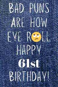Bad Puns Are How Eye Roll Happy 61st Birthday