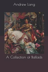 A Collection of Ballads