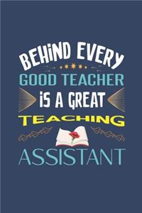 Behind Every Good Teacher Is A Great Teaching Assistant