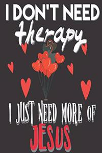 I Don't Need Therapy I Just Need More of Jesus