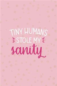 Tiny Humans Stole My Sanity
