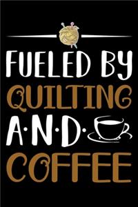 Fueled By Quilting And Coffee