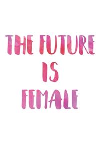 The Future Is Female