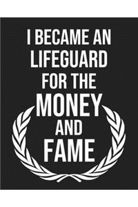 I became a Lifeguard for the Money and Fame