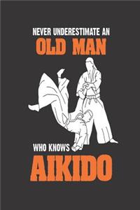 Never Underestimate An Old Man Who Knows Aikido