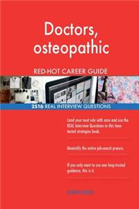 Doctors, osteopathic RED-HOT Career Guide; 2516 REAL Interview Questions
