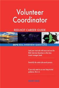 Volunteer Coordinator RED-HOT Career Guide; 2572 REAL Interview Questions