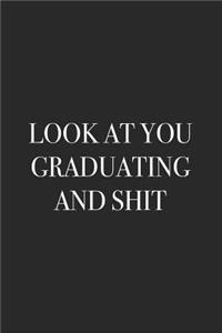 Look at You Graduating and Shit