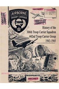 History of the 306th Troop Carrier Squadron, 442nd Troop Carrier Group, 1943-1945