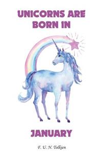 Unicorns Are Born in January: Unicorns Are Born in January, Unicorn, Unicorns, Notebook, Diary, Journal, Funny Notebooks