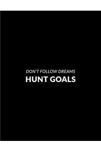 Don't Follow Dreams Hunt Goals 2019 Planners