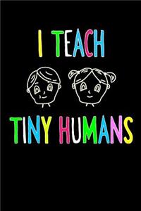 I Teach Tiny Humans Teacher's Notebook