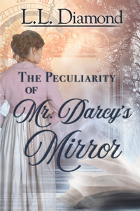 Peculiarity of Mr. Darcy's Mirror