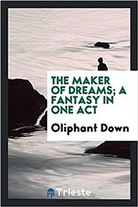 THE MAKER OF DREAMS; A FANTASY IN ONE AC