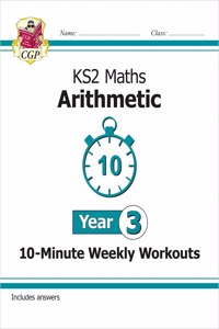 KS2 Maths 10-Minute Weekly Workouts: Arithmetic - Year 3