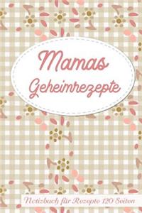 Mamas Geheimrezepte Notizbuch Für Rezepte 120 Seiten