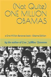 (not Quite) One Million Obamas