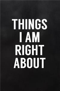 Things I Am Right about