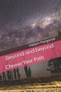 Beyond and Beyond