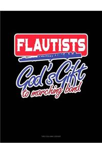 Flautists God's Gift to Marching Band