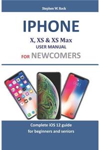 Iphone X, XS & XS Max User Manual For Newcomers
