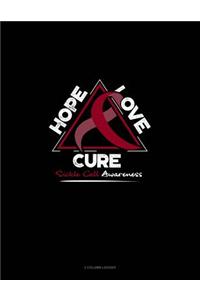 Hope, Love, Cure - Sickle Cell Awareness: 3 Column Ledger