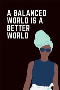 A Balanced World Is a Better World