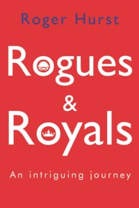 Rogues and Royals - An Intriguing Journey