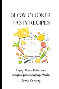 Slow Cooker Tasty Recipes