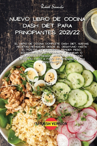 Nuevo Libro de Cocina Dash Diet Para Principiantes 2021/22