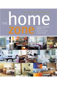 The Home Zone: Making the Most of Your Living Space