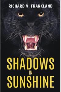 Shadows in Sunshine