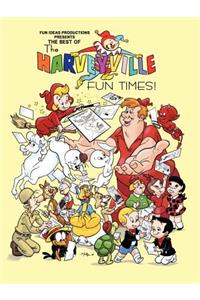 Best of The Harveyville Fun Times!