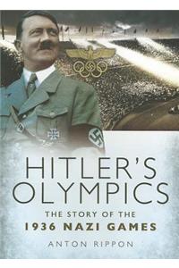 Hitler's Olympics: The Story of the 1936 Nazi Games