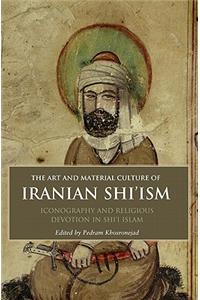 The Art and Material Culture of Iranian Shi’ism