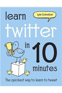 Learn Twitter in 10 Minutes