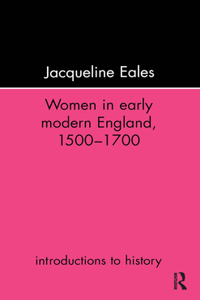 Women In Early Modern England, 1500-1700