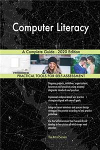 Computer Literacy A Complete Guide - 2020 Edition