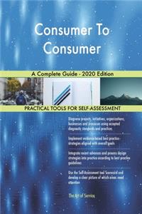 Consumer To Consumer A Complete Guide - 2020 Edition