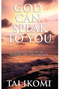 God Can Speak to You